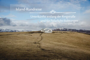 Island-Rundreise: Tipps für Unterkünfte