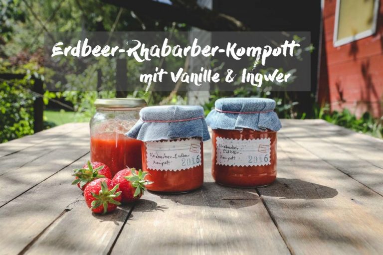 Rezept Erdbeer-Rhabarberkompott mit Vanille &amp; Ingwer | blickgewinkelt